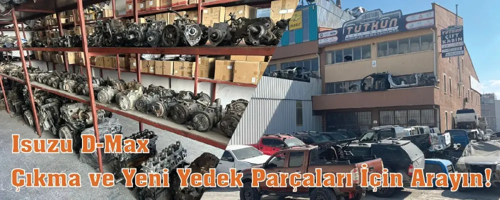 Isuzu D-Max Yedek Parça - Isuzu D-Max Çıkma Parça