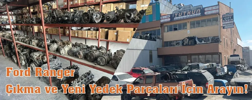 Ford Ranger Yedek Parça - Ford Ranger Çıkma Parça